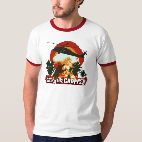 Get to the Chopper! T-Shirt
