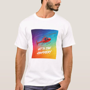 Get to the Chopper Tee