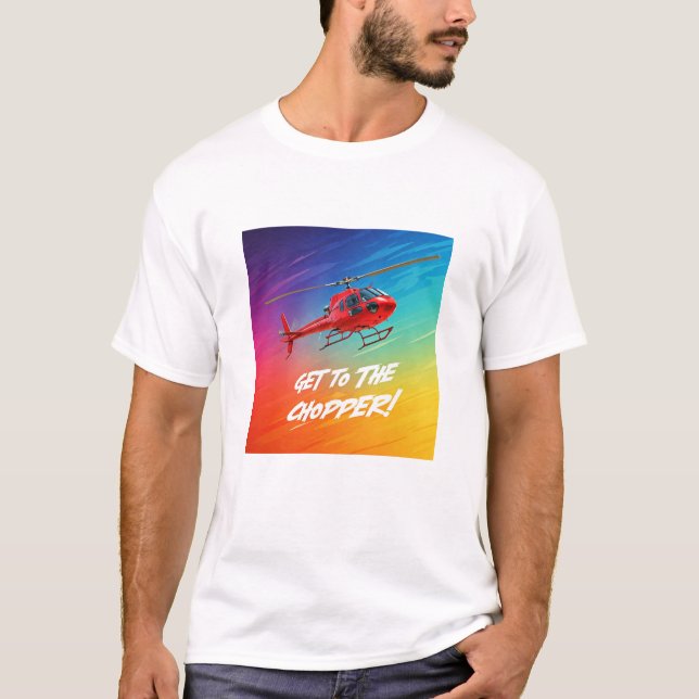 Get to the Chopper Tee (Front)