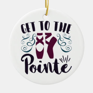 Get to the Pointe Ballet Dancer Ballerina Ceramic Ornament
