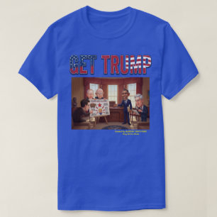 GET TRUMP T-Shirt