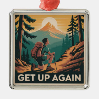 Get Up Again Metal Ornament