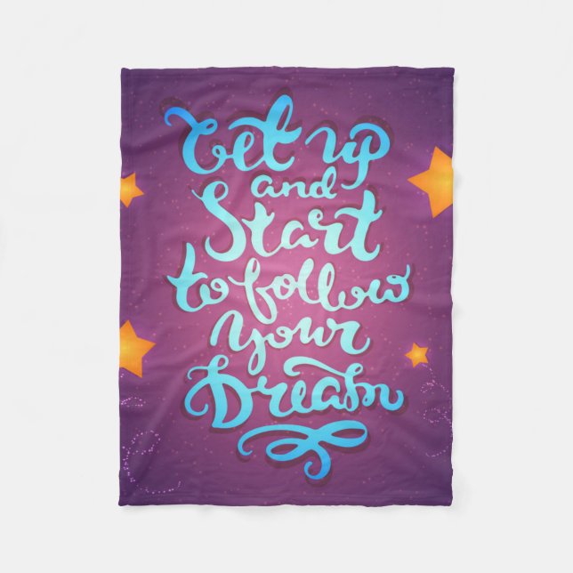 Get Up And Start To Follow Your Dreams Fleece Blanket (Front)