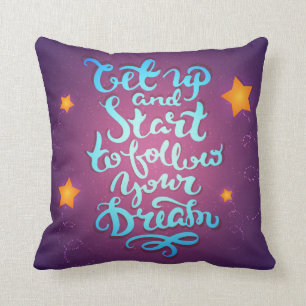 Get Up And Start To Follow Your Dreams Throw Pillow