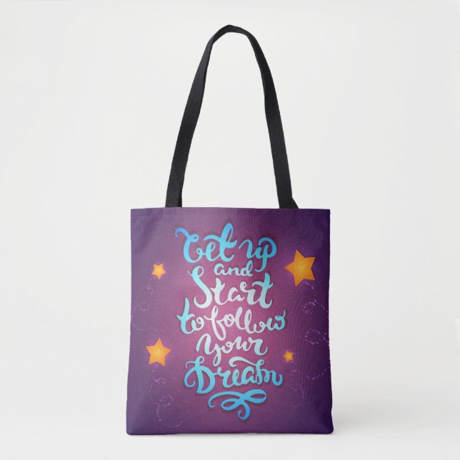 Get Up And Start To Follow Your Dreams Tote Bag (Front)