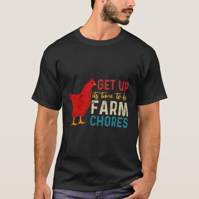 Get Up It'S Time To Do Farm Chores T-Shirt (Front)