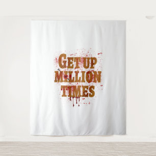Get Up Million Times The best inspirational gifts Tapestry