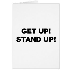 GET UP! STAND UP!