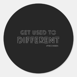Get Used To Different Chosen Text Distressed Classic Round Sticker