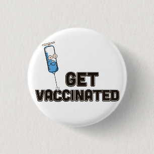 Get Vaccinated 1 Inch Round Button