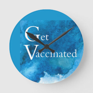 GET VACCINATED ROUND CLOCK