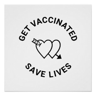 Get Vaccinated save lives black white hearts Poster