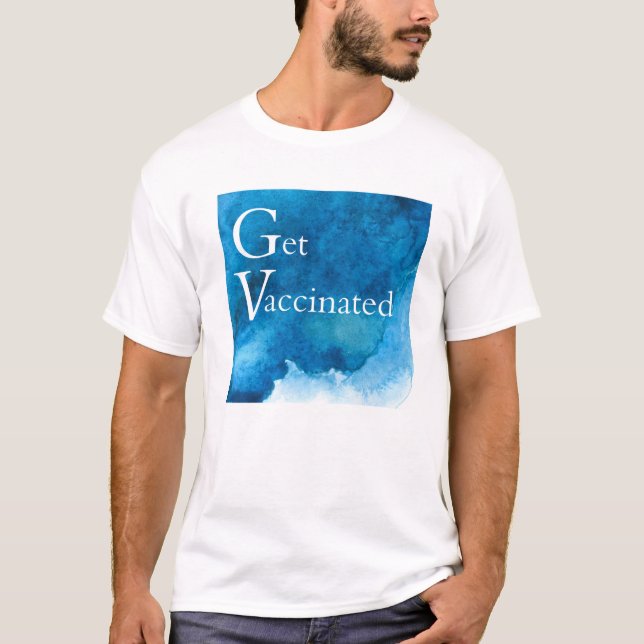 get VACCINATED   T-Shirt (Front)