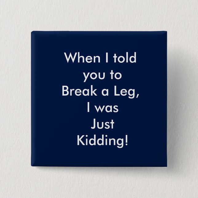get well, funny, leg, 2 inch square button (Front)