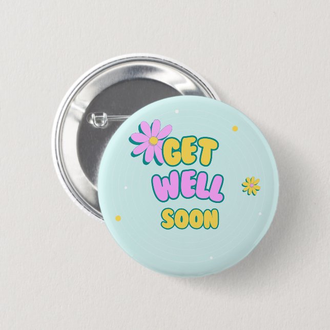 Get well soon bold text with flowers on blue 2 inch round button (Front & Back)