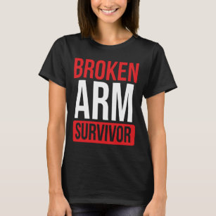 Get well soon Broken Arm Funny Broken Arm Survivor T-Shirt