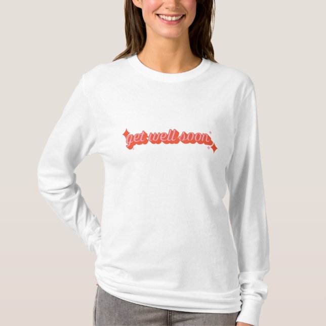 Get Well Soon Cute Message T-Shirt (Front)
