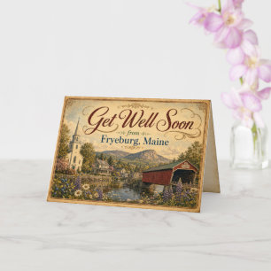 Get Well Soon from Fryeburg Maine Greeting Card
