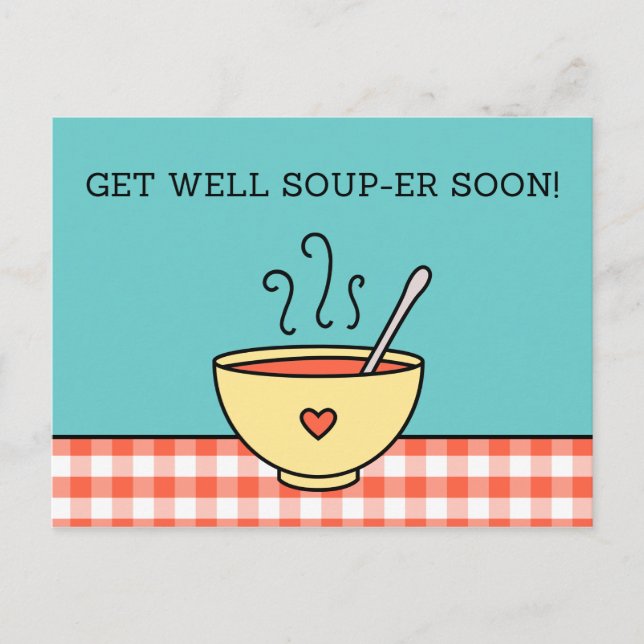 GET WELL SOUP-ER SOON! POSTCARD (Front)