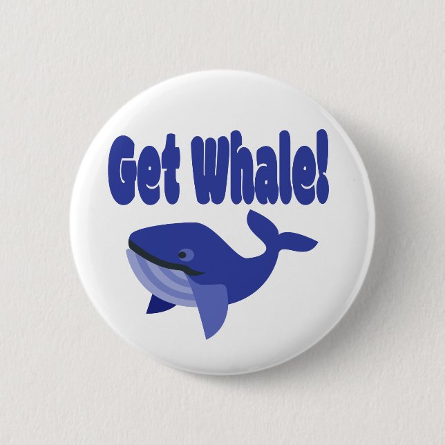 Get Whale, Get Well Funny Pun 2 Inch Round Button (Front)
