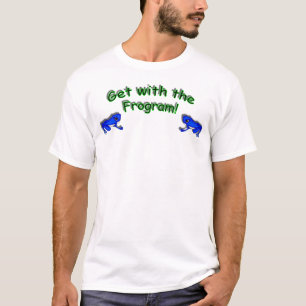 Get with the frogram! T-Shirt