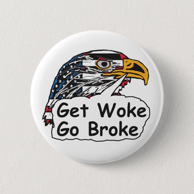 Get Woke Go Broke 2 Inch Round Button (Front)