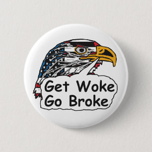 Get Woke Go Broke 2 Inch Round Button