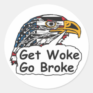 Get Woke Go Broke Classic Round Sticker