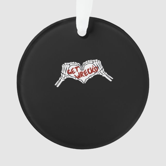 Get Wrecked Skeleton Hand Heart Classic Ornament (Front)