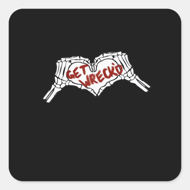 Get Wrecked Skeleton Hand Heart Classic Square Sticker (Front)