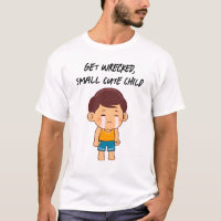 Get Wrecked, Small Cute Child shirt