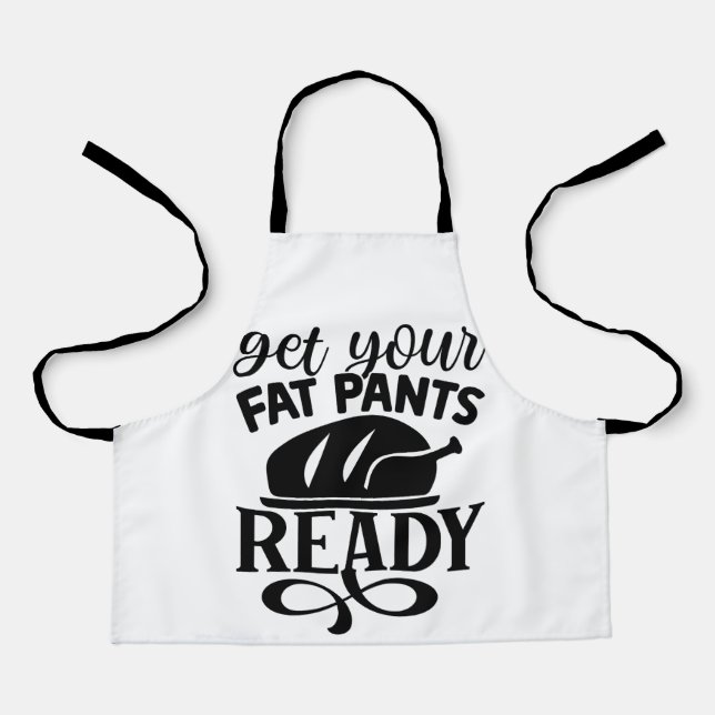 Get You Fat Pants Ready Apron (Front)