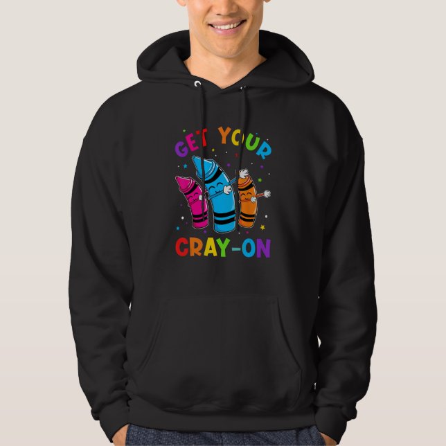 Get Your Cray On Dabbing Crayons Back to School Fu Hoodie (Front)