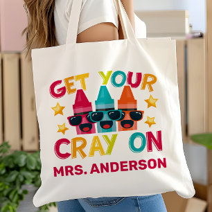 Get Your Cray On Funny Personalized Teacher Tote Bag