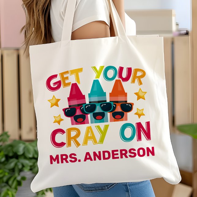 Get Your Cray On Funny Personalized Teacher Tote Bag (Creator Uploaded)