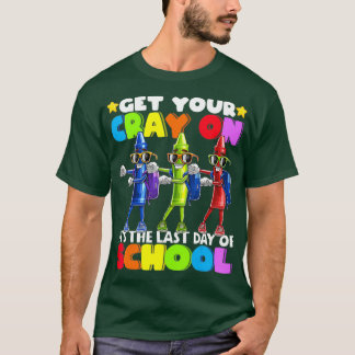 Get Your Cray On Last Day Of School Flossing T-Shirt