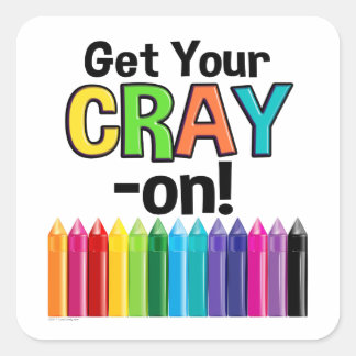Get your Cray On Rainbow Crazy Crayon Art Teacher Square Sticker