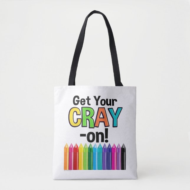 Get your Cray On Rainbow Crazy Crayon Art Teacher Tote Bag (Front)