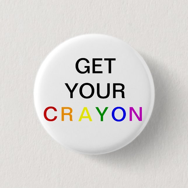 Get your CRAYON 1 Inch Round Button (Front)