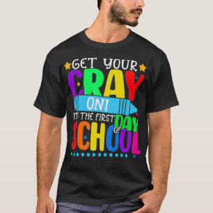 Get Your Crayon Happy First Day Of School Teacher  T-Shirt