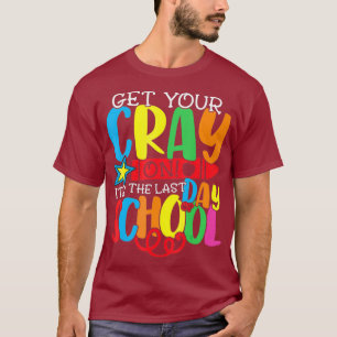 Get Your Crayon Happy Last Day Of School Teacher T-Shirt