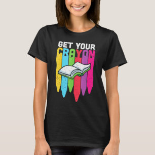 Get Your Crayon Kindergarten Book Reading School G T-Shirt