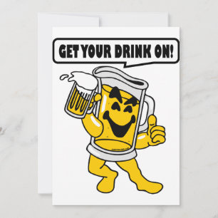GET YOUR DRINK ON