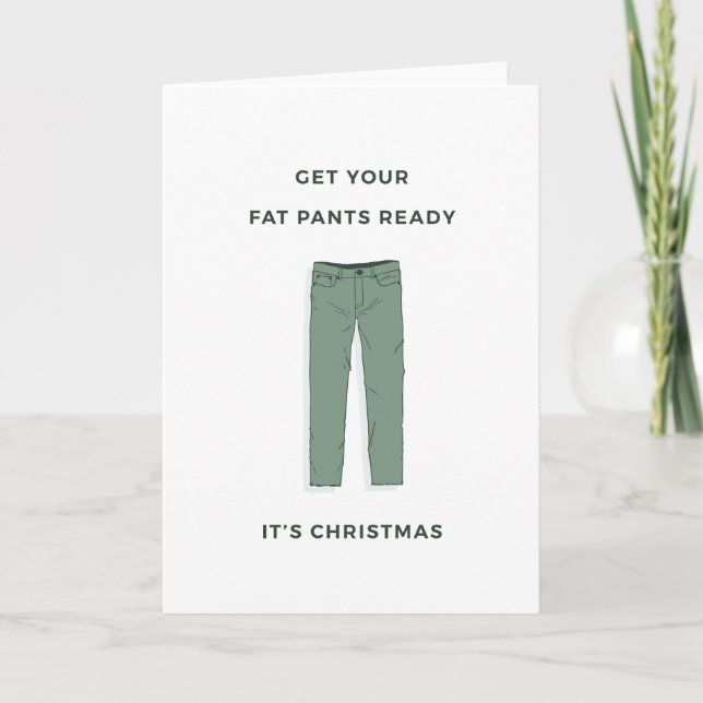 Get your fat pants ready - Christmas Card (Front)