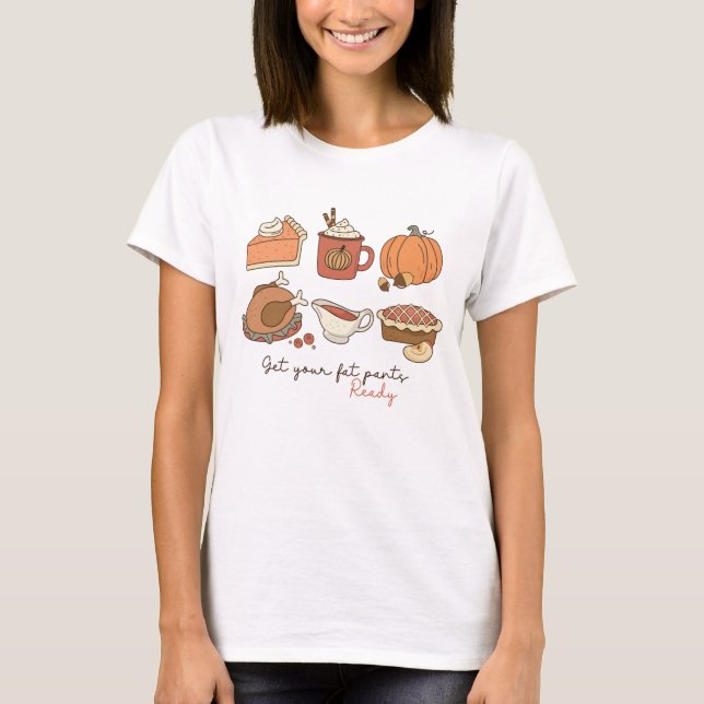 Get Your Fat Pants Ready Funny Retro Thanksgiving T-Shirt (Front)