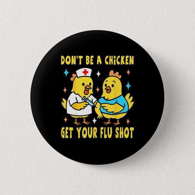 Get Your Flu Shot Funny Chickens Medical Nursing C 2 Inch Round Button (Front)