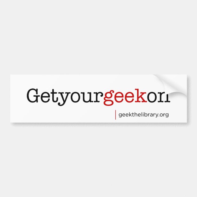 Get your geek on bumper sticker (Front)