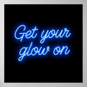 Get Your Glow On Neon Text Poster