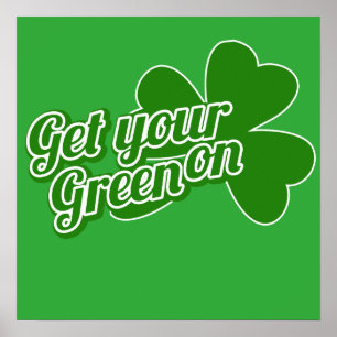 Get your green on poster