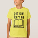 Get Your Learn On T-Shirt<br><div class="desc">Represent learning! This design features a black and white illustration of an open book with the words "Get Your Learn On." The perfect gift for a teacher, a librarian, or back to school gifts. Nerds, geeks, and dorks will love these retro designs that show book reading pride. Create your own...</div>